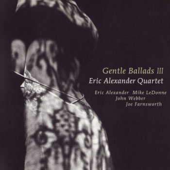 Eric Alexander - Gentle Ballads III (2008)
