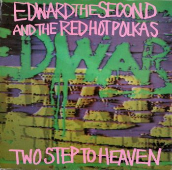 Edward The Second And The Red Hot Polkas - Two Step To Heaven (Cooking Vinyl LP VinylRip 24/96) 1989