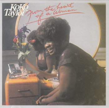 Koko Taylor - From The Heart Of A Woman 1981