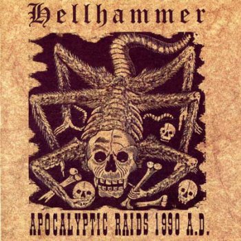 Hellhammer - Apocalyptic Raids 1990 A.D. (1990)