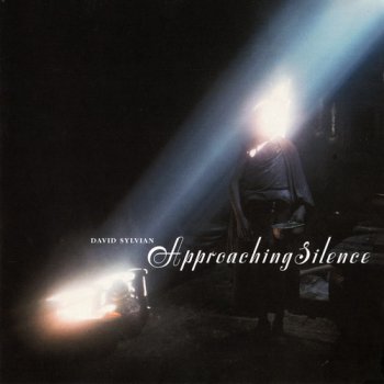 DAVID SYLVIAN - APPROACHING SILENCE - 1999