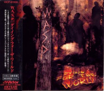 W.A.S.P. — Dying For The World (Japan) (2002)