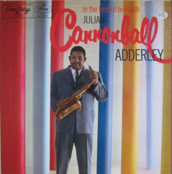 Julian Cannonball Adderley - In The Land Of Hi-Fi Witch (Mercury MG 36077, Vinyl Rip 24bit/48kHz) (1956)