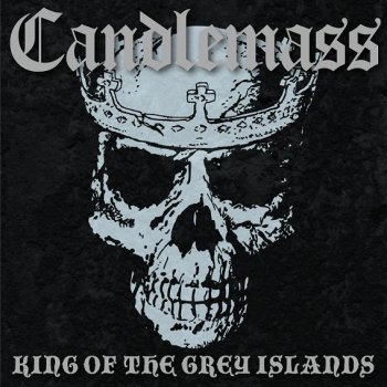 Candlemass - King Of The Grey Islands [Digipack Edition] 2007