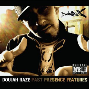 Doujah Raze-Past,Presence And Features 2006