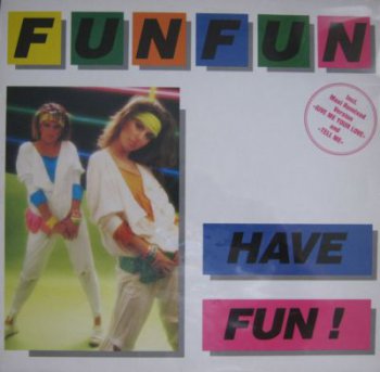 Fun Fun - Have Fun! (Teldec-Press 6.26110, Vinyl Rip 24bit/96kHz) (1985)
