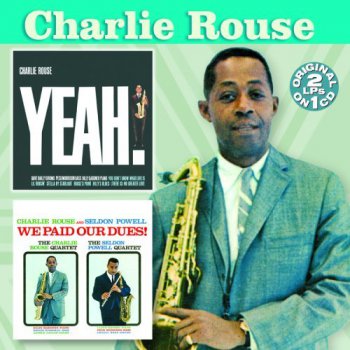 Charlie Rouse - Yeah! We Paid Our Dues (2008)
