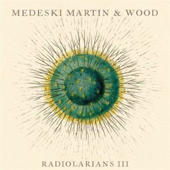 Medeski, Martin & Wood "Radiolarians III" (2009)