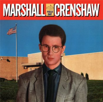 Marshall Crenshaw - Field Day (Warner Bros. Records Mint Original Press LP VinylRip 24/96)  + U.S. Remix (Warner Bros. / Wea Records 12" 45 rpm EP VinylRip 24/96) 1983