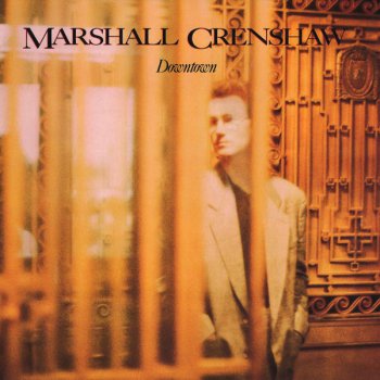 Marshall Crenshaw - Downtown (Warner Bros. Records Near Mint Original Press LP VinylRip 24/96) 1985