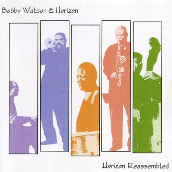 Bobby Watson - Horizon Reassembled (2004)