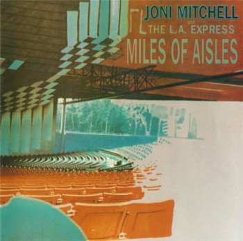 Joni Mitchell And The L.A. Express - Miles Of Aisles (Asylum Records HDCD Remaster 1990) 1974