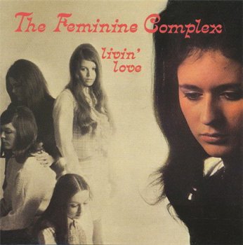 The Feminine Complex - Livin' Love (Rev-Ola Records 2004) 1969