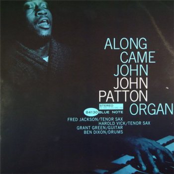 John Patton ('Big' John Patton) - Along Came John (2LP Set Blue Note / EMI Music / Analogue Productions 2009 VinylRip 24/96) 1963