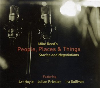 Mike Reed's People, Places & Things - Stories and Negotiations (2010)