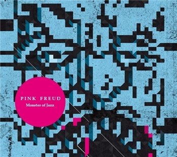 Pink Freud - Monster of Jazz (2010)