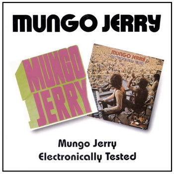 Mungo Jerry - Mungo Jerry (1970) / Electronically Tested (1971) 1995