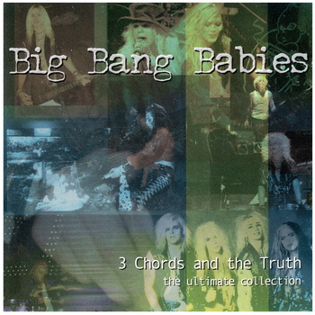 Big Bang Babies - 3 Chords And The Truth (1999)