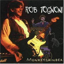 Rob Tognoni - Monkeygrinder (2001)