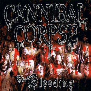 Cannibal Corpse - The Bleeding (1994) [Remastered 2006]