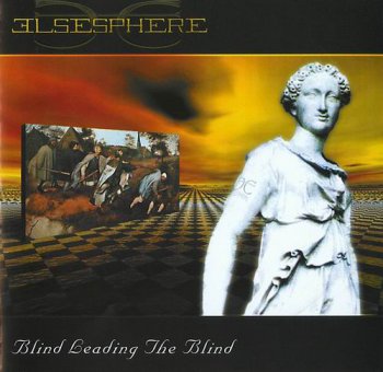 ELSESPHERE - BLIND LEADING THE BLIND - 2002