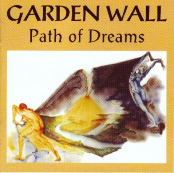 Garden Wall - Path of Dreams 2004