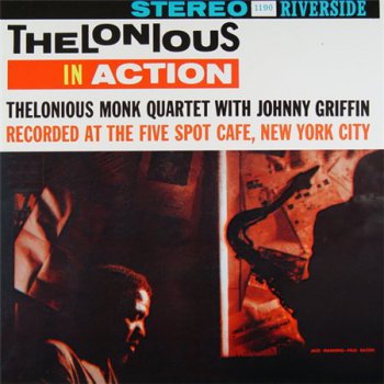 Thelonious Monk Quartet With Johnny Griffin - The Riverside Tenor Sessions: LP4 1957 Thelonious In Action (Recorded Live At The Five Spot Cafe, NYC) / VinylRip 24/96 (7LP Box Set Riverside Records / Analogue Productions) 2009