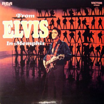 Elvis Presley - From Elvis In Memphis (Speaker Corner RCA US LP VinylRip 24/96) 1969