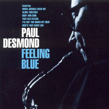 Paul Desmond - Feeling Blue 1997