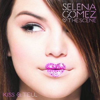Selena Gomez and The Scene - Kiss and Tell  (2009)