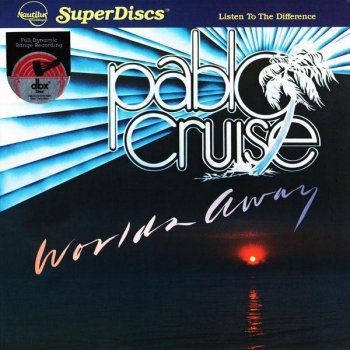 Pablo Cruise - Worlds Away (Nautilus SuperDisc LP 1981 VinylRip 24/96) 1978