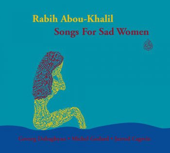 Rabih Abou-Khalil - Songs For Sad Women 2007
