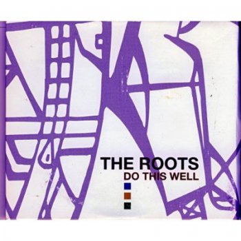 The Roots-Do This Well-Rarities & Remixes 2004