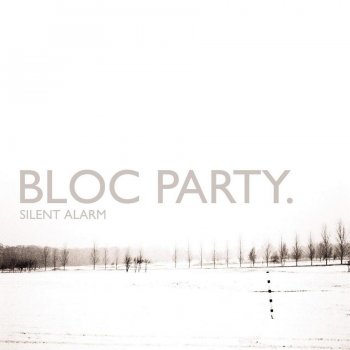 Bloc Party «Silent Alarm» (US Release) (2005)