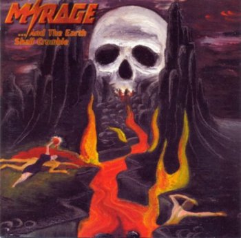 Mirage - ...And The Earth Shall Crumble 1985