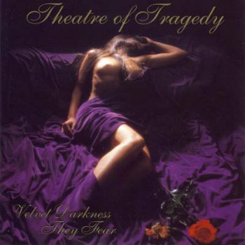 Theatre of Tragedy - Velvet Darkness They Fear (1996)
