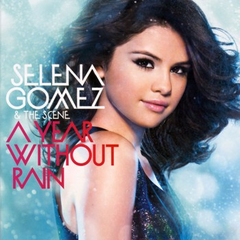 Selena Gomez & The Scene – A Year Without Rain [Deluxe Edition] (2010)