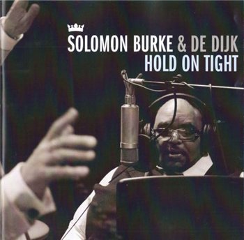 Solomon Burke & De Dijk - Hold On Tight (2010)