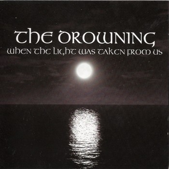 The Drowning - When the Light Was Taken from Us (2006)