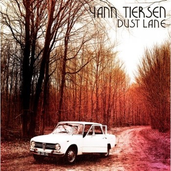 Yann Tiersen - Dust Lane (2010)