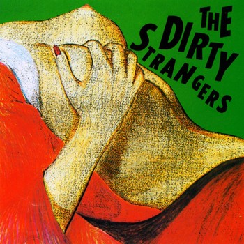 The Dirty Strangers - Thrill 1988