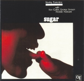 Stanley Turrentine - Sugar (CTI Records 40th Anniversary Edition)