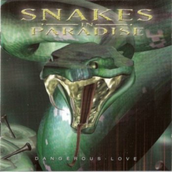 Snakes In Paradise - Dangerous Love 2002