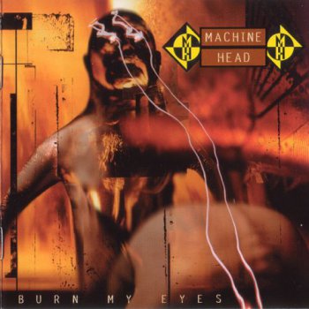Machine Head - Burn My Eyes (Roadrunner Holland LP VinylRip 24/96) 1994