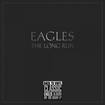 Eagles - The Long Run (Warner / Rhino Records UK 'Back To Vinyl' LP VinylRip 24/96) 1979