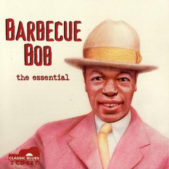 Barbecue Bob - The Essential Barbecue Bob (2CD Set Classic Blues) 2001