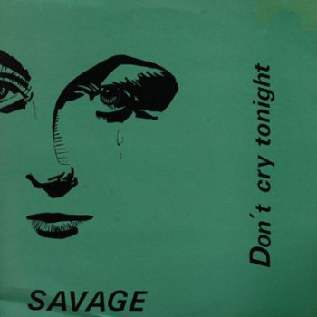 Savage - Don't Cry Tonight (Maxi Single) (1983)