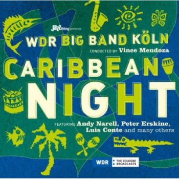WDR Big Band Conducted By Vince Mendoza - Caribbean Night (2010)