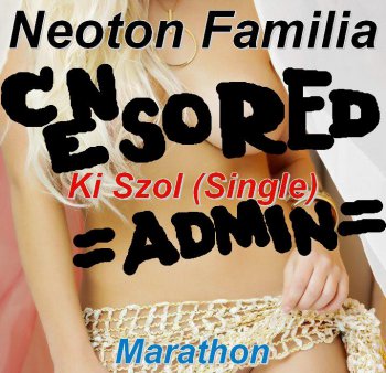 Neoton Familia ©2010 - Ki Szol? (Single) New Remaster & More