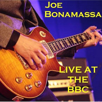 Joe Bonamassa - Live At The BBC (2010)